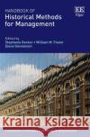 Handbook of Historical Methods for Management  9781800883734 Edward Elgar Publishing Ltd