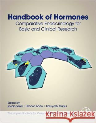 Handbook of Hormones: Comparative Endocrinology for Basic and Clinical Research Takei, Yoshio 9780128010280 ACADEMIC PRESS - książka