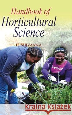 Handbook of Horticultural Science H. Shivanna 9789350560952 Discovery Publishing House Pvt Ltd - książka