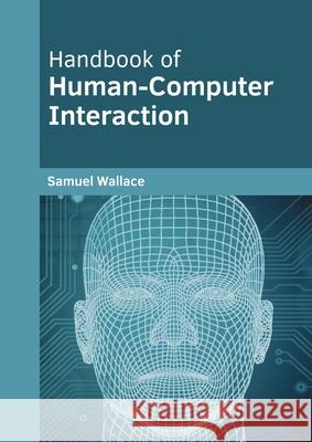 Handbook of Human-Computer Interaction Samuel Wallace 9781682857601 Willford Press - książka