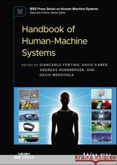 Handbook of Human-Machine Systems Giancarlo Fortino David Kaber Andreas N 9781119863632 Wiley-IEEE Press - książka