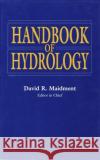 Handbook of Hydrology David R. Maidment 9780070397323 McGraw-Hill Professional Publishing