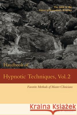 Handbook of Hypnotic Techniques, Vol. 2: Favorite Methods of Master Clinicians Mark P. Jensen 9781946832146 Denny Creek Press - książka