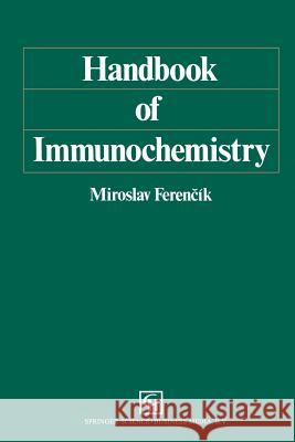 Handbook of Immunochemistry Miroslav Ferencik 9789401046787 Springer - książka