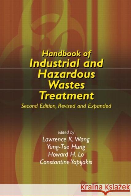 Handbook of Industrial and Hazardous Wastes Treatment L. K. Wang Y. Hung H. H. Lo 9780824741143 CRC - książka