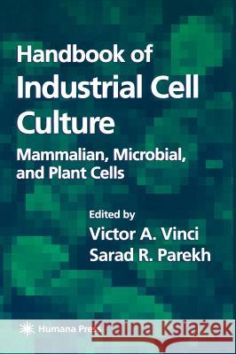 Handbook of Industrial Cell Culture: Mammalian, Microbial, and Plant Cells Vinci, Victor A. 9781588290328 Humana Press - książka