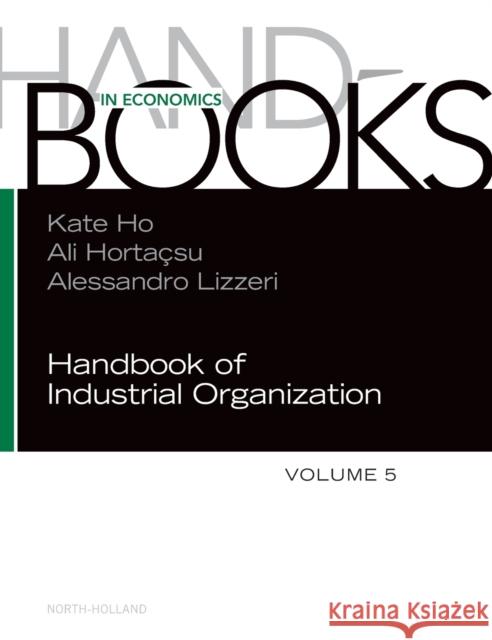 Handbook of Industrial Organization: Volume 5 Ho, Kate 9780323988872 North-Holland - książka