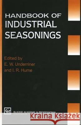 Handbook of Industrial Seasonings (C&h) E. W. Underriner I. R. Hume E. W. Underriner 9780751401042 Aspen Publishers - książka