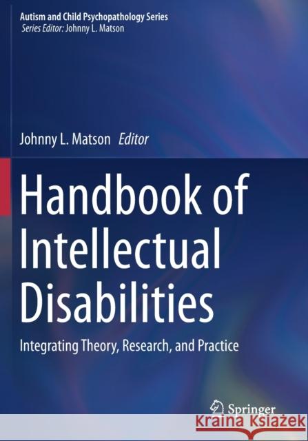 Handbook of Intellectual Disabilities: Integrating Theory, Research, and Practice Matson, Johnny L. 9783030208455 Springer International Publishing - książka