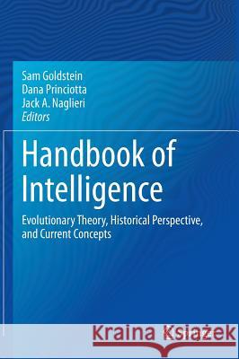 Handbook of Intelligence: Evolutionary Theory, Historical Perspective, and Current Concepts Goldstein, Sam 9781493915613 Springer - książka