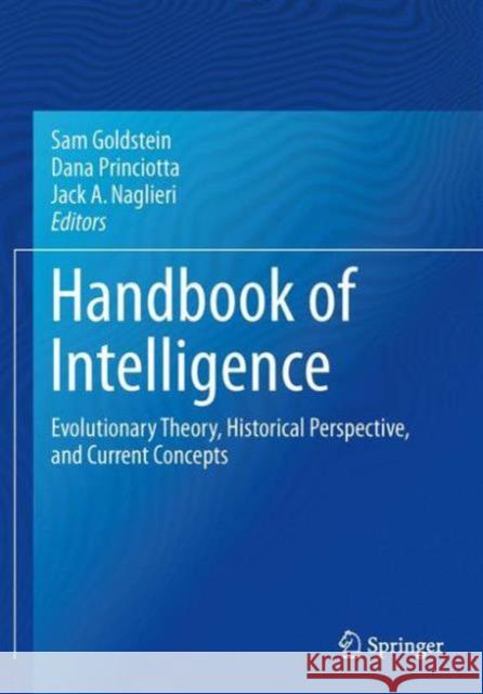 Handbook of Intelligence: Evolutionary Theory, Historical Perspective, and Current Concepts Goldstein, Sam 9781493934935 Springer - książka