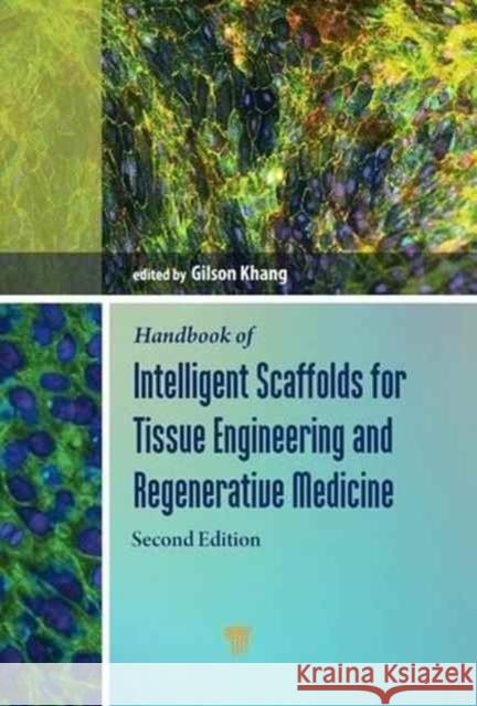 Handbook of Intelligent Scaffolds for Tissue Engineering and Regenerative Medicine Gilson Khang 9789814745123 Pan Stanford Publishing - książka