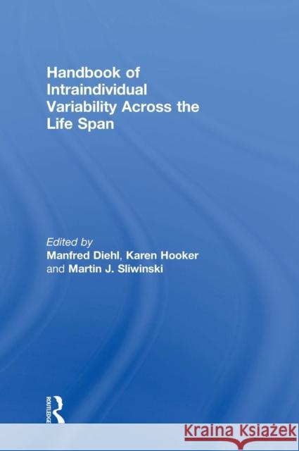 Handbook of Intraindividual Variability Across the Life Span Manfred Diehl Karen Hooker Martin J. Sliwinski 9780415534864 Routledge - książka