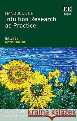 Handbook of Intuition Research as Practice Marta Sinclair   9781803921525 Edward Elgar Publishing Ltd - książka