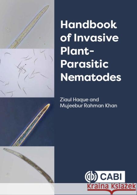 Handbook of Invasive Plant-parasitic Nematodes Dr Mujeebur Rahman (Aligarh Muslim University, India) Khan 9781789247367 CABI Publishing - książka