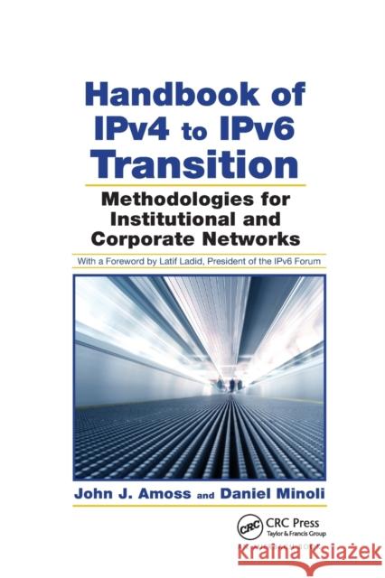 Handbook of Ipv4 to Ipv6 Transition: Methodologies for Institutional and Corporate Networks John J. Amoss Daniel Minoli 9780367388058 Auerbach Publications - książka