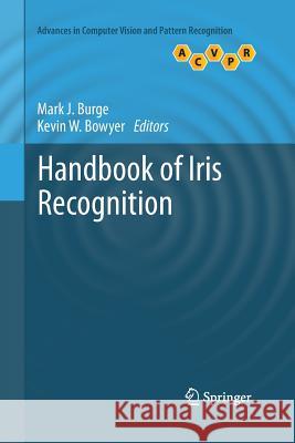 Handbook of Iris Recognition Kevin Bowyer Mark J Burge  9781447160618 Springer - książka