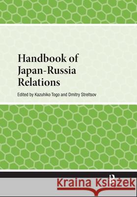 Handbook of Japan-Russia Relations Kazuhiko Togo Dmitry Streltsov 9781041180722 Routledge - książka