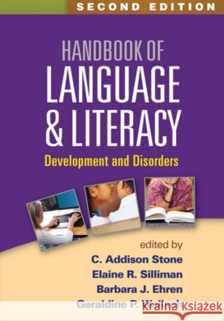 Handbook of Language and Literacy: Development and Disorders C. Addison Stone Elaine R. Silliman Barbara J. Ehren 9781462527489 Guilford Publications - książka