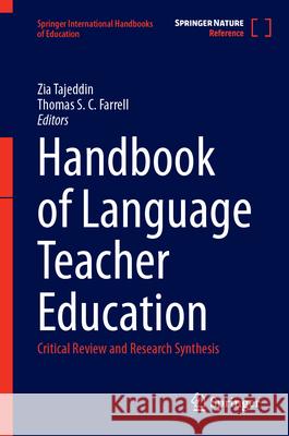 Handbook of Language Teacher Education: Critical Review and Research Synthesis Zia Tajeddin, Thomas S.C. Farrell 9783031473098 Springer International Publishing AG - książka