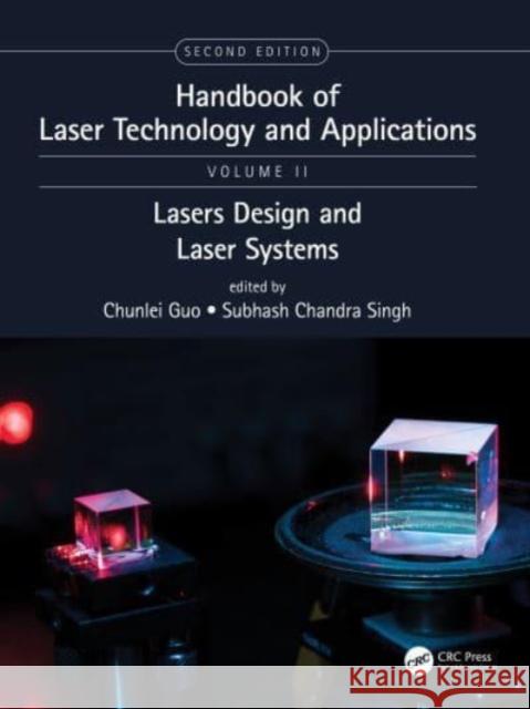 Handbook of Laser Technology and Applications: Laser Design and Laser Systems (Volume Two) Chunlei Guo 9780367649791 CRC Press - książka