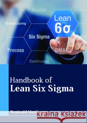 Handbook of Lean Six SIGMA Reginald Matthews 9781635496659 Larsen and Keller Education - książka