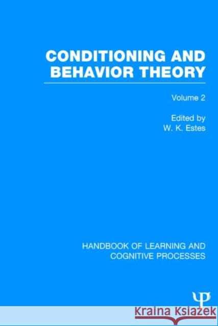 Handbook of Learning and Cognitive Processes, Volume 2: Conditioning and Behavior Theory Estes, William K. 9781848723900 Psychology Press - książka