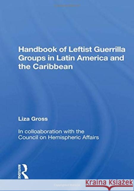 Handbook of Leftist Guerrilla Groups in Latin America and the Caribbean Liza Gross 9780367161453 Routledge - książka