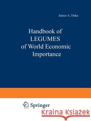 Handbook of Legumes of World Economic Importance Duke, James 9781468481532 Springer - książka