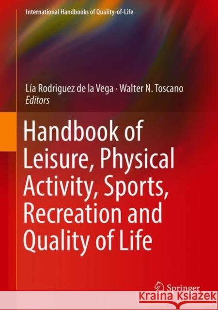 Handbook of Leisure, Physical Activity, Sports, Recreation and Quality of Life Lia Rodrigue Walter N. Toscano 9783319755281 Springer - książka