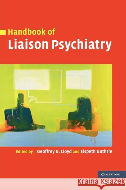 Handbook of Liaison Psychiatry Geoffrey Lloyd 9780521826372  - książka