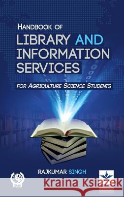 Handbook of Library and Information Services (For Agriculture Science Students) Singh, Rajkumar 9789351301608 Daya Pub. House - książka