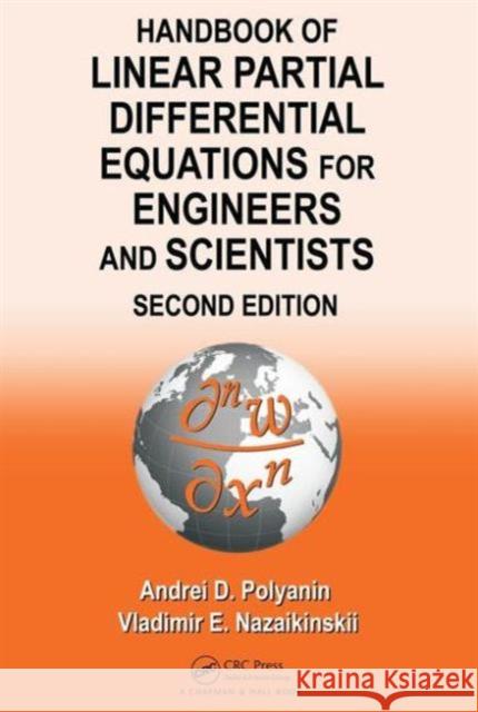 Handbook of Linear Partial Differential Equations for Engineers and Scientists Andrei D. Polyanin Vladimir E. Nazaikinskii 9781466581456 CRC Press - książka