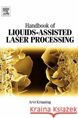 Handbook of Liquids-Assisted Laser Processing Arvi Kruusing 9780080444987 Elsevier Science - książka