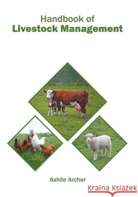 Handbook of Livestock Management Ashlie Archer 9781682868522 Syrawood Publishing House - książka
