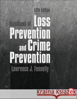Handbook of Loss Prevention and Crime Prevention Lawrence Fennelly 9780123852465  - książka