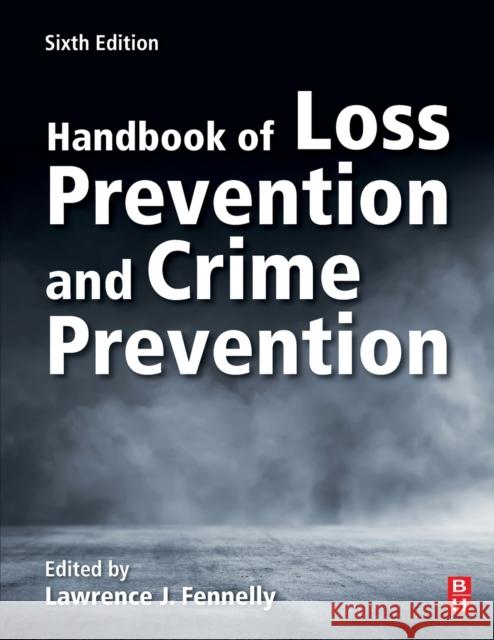 Handbook of Loss Prevention and Crime Prevention Lawrence Fennelly 9780128164594 Butterworth-Heinemann - książka