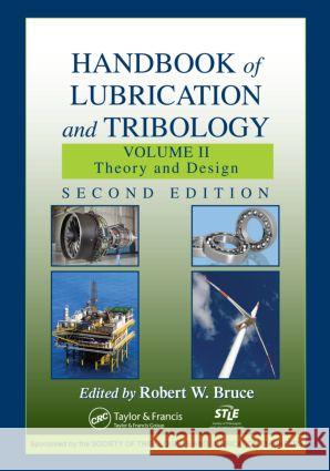 Handbook of Lubrication and Tribology, Volume II: Theory and Design, Second Edition Bruce, Robert W. 9781420069082 Taylor & Francis - książka