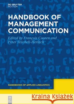 Handbook of Management Communication François Cooren, Peter Stücheli-Herlach 9781501516559 De Gruyter - książka