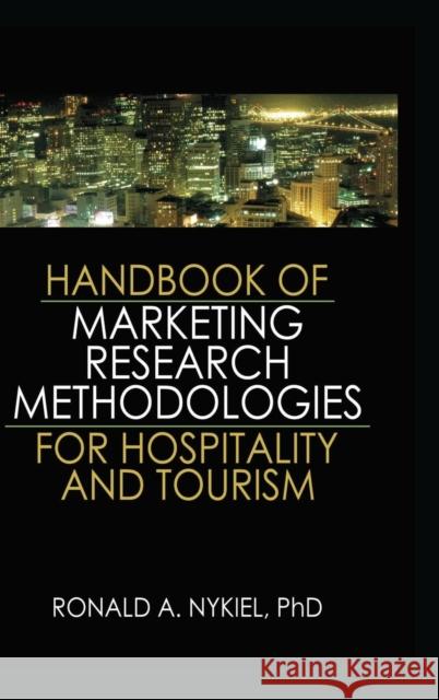 Handbook of Marketing Research Methodologies for Hospitality and Tourism  9781138834873 Routledge - książka