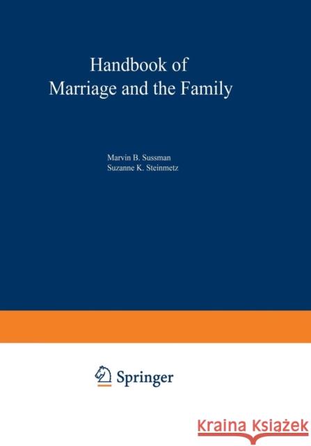 Handbook of Marriage and the Family Suzanne K. Steinmetz Marvin B. Sussman 9781461571537 Springer - książka