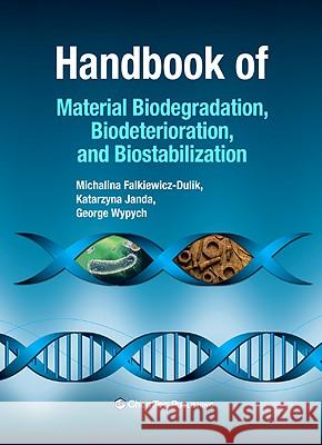 Handbook of Material Biodegradation, Biodeterioration, and Biostabilization George Wypych 9781895198447  - książka