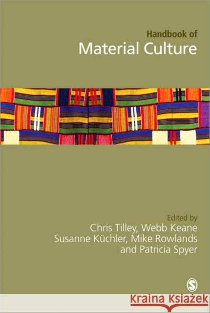 Handbook of Material Culture Mike Rowlands Christopher Tilley Patricia Spyer 9781412900393 Sage Publications - książka