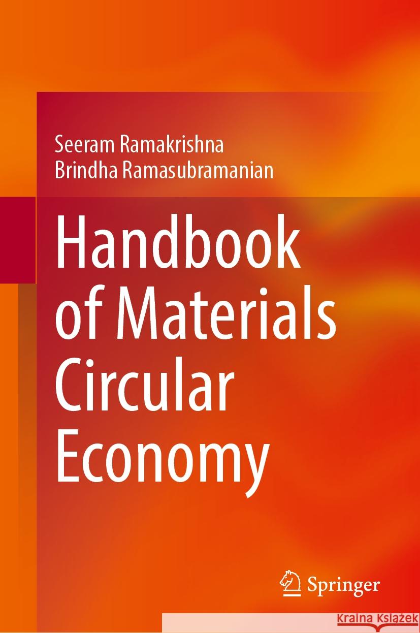 Handbook of Materials Circular Economy Seeram Ramakrishna Brindha Ramasubramanian 9789819705887 Springer - książka