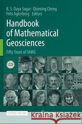 Handbook of Mathematical Geosciences: Fifty Years of Iamg Daya Sagar, B. S. 9783030077006 Springer - książka