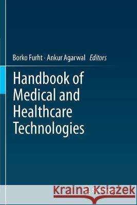 Handbook of Medical and Healthcare Technologies Borko Furht Ankur Agarwal 9781493953011 Springer - książka