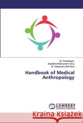 Handbook of Medical Anthropology G., Pandiaraj 9786200114273 LAP Lambert Academic Publishing - książka