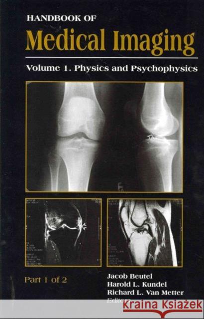 Handbook of Medical Imaging, Volume 1. Physics and Psychophysics Richard L. Van Metter Jacob Beutel  9780819477729 SPIE Press - książka