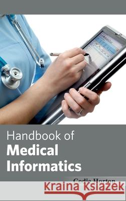 Handbook of Medical Informatics Codie Horton 9781632422095 Foster Academics - książka