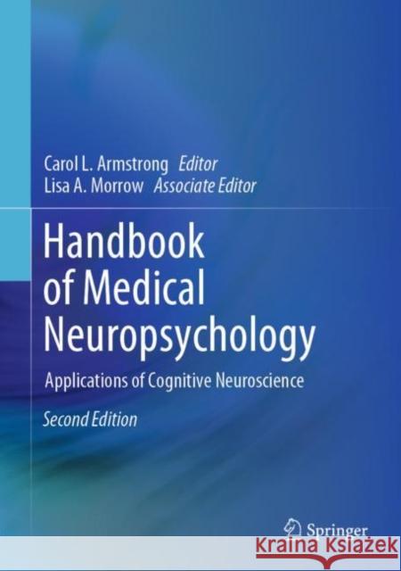 Handbook of Medical Neuropsychology: Applications of Cognitive Neuroscience Armstrong, Carol L. 9783030148942 Springer - książka